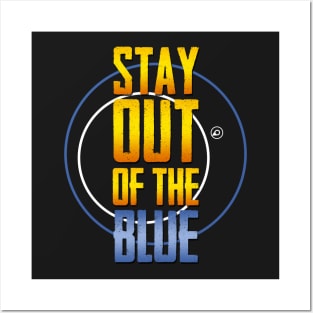 Stay Out of the Blue Posters and Art